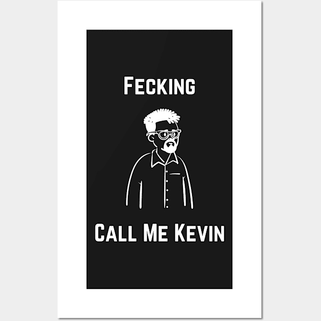 Call Me Kevin Wall Art by Raja2021